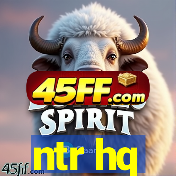 ntr hq
